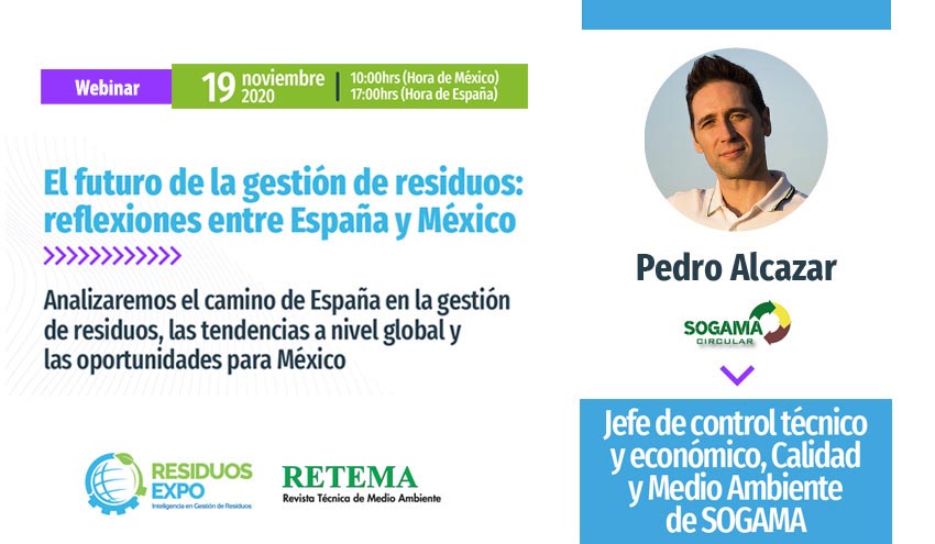 Pedro Alcázar de SOGAMA participará en el próximo Webinar RETEMA - Residuos Expo