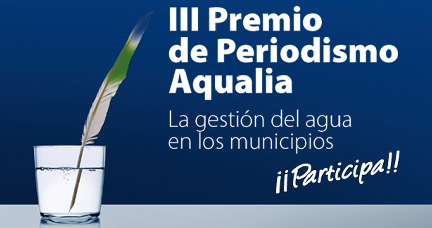 Última llamada: hasta el 8 de febrero puedes participar en el III Premio de Periodismo de Aqualia