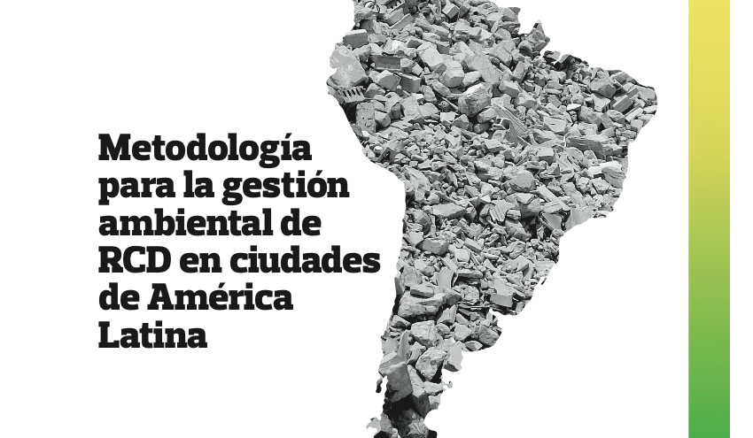 Metodologia para la gestión ambiental de RCD en ciudades de América Latina