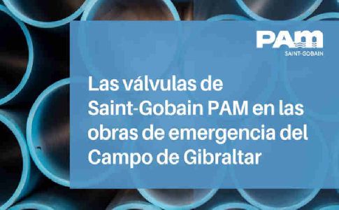 Las válvulas de Saint-Gobain PAM en las obras de emergencia del Campo de Gibraltar